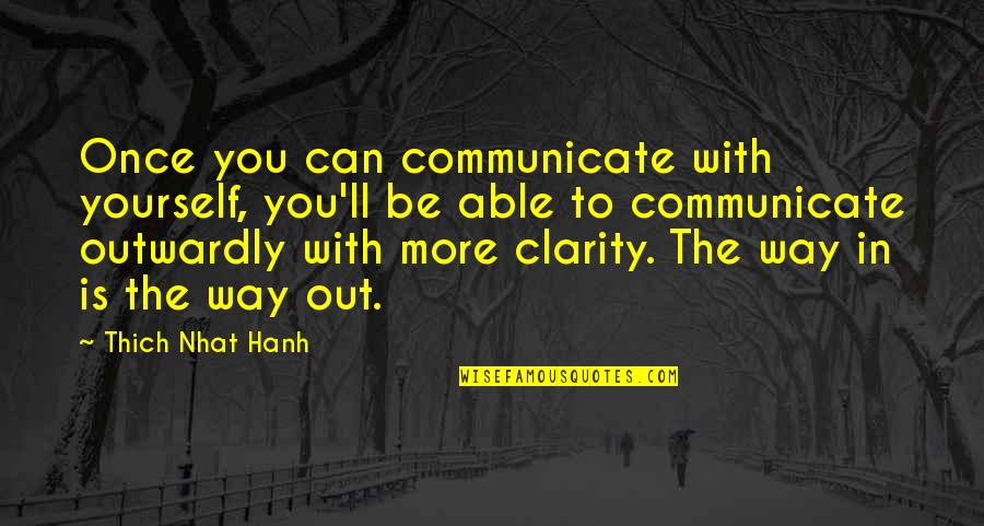 Pancerz 17 Quotes By Thich Nhat Hanh: Once you can communicate with yourself, you'll be Pancerz 17 Quotes By Thich Nhat Hanh: Once you can communicate with yourself, you'll be