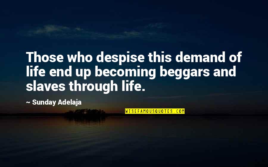 Pancetta Lardons Quotes By Sunday Adelaja: Those who despise this demand of life end