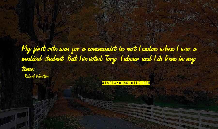 Pancha Tantra Quotes By Robert Winston: My first vote was for a communist in