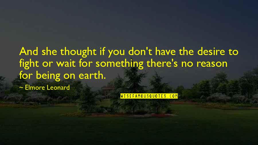 Panchanan Sir Quotes By Elmore Leonard: And she thought if you don't have the