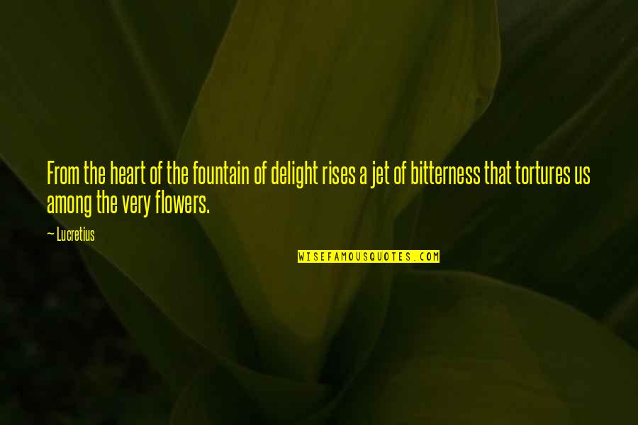 Pancheri Daycare Quotes By Lucretius: From the heart of the fountain of delight Pancheri Daycare Quotes By Lucretius: From the heart of the fountain of delight