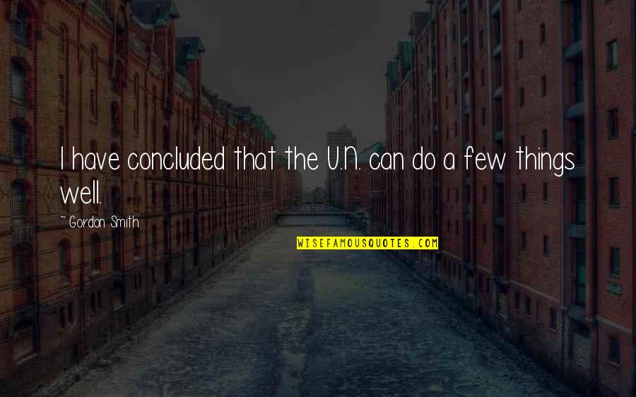 Panchi In Urdu Quotes By Gordon Smith: I have concluded that the U.N. can do Panchi In Urdu Quotes By Gordon Smith: I have concluded that the U.N. can do