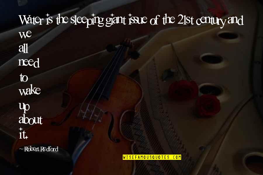 Pancho Sanza Quote Quotes By Robert Redford: Water is the sleeping giant issue of the Pancho Sanza Quote Quotes By Robert Redford: Water is the sleeping giant issue of the