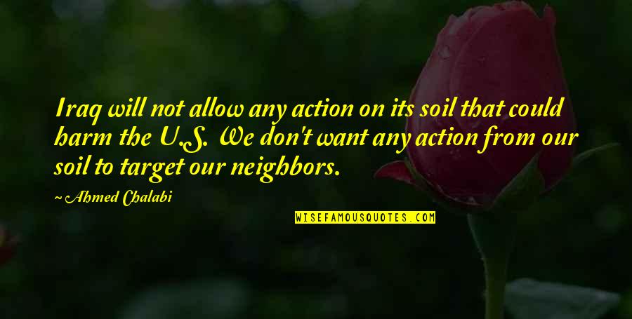 Panchuko Quotes By Ahmed Chalabi: Iraq will not allow any action on its