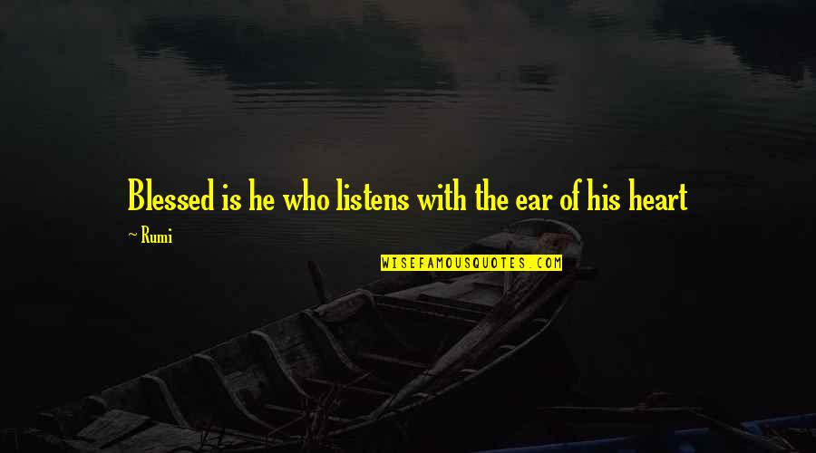 Panclasa Plm Quotes By Rumi: Blessed is he who listens with the ear