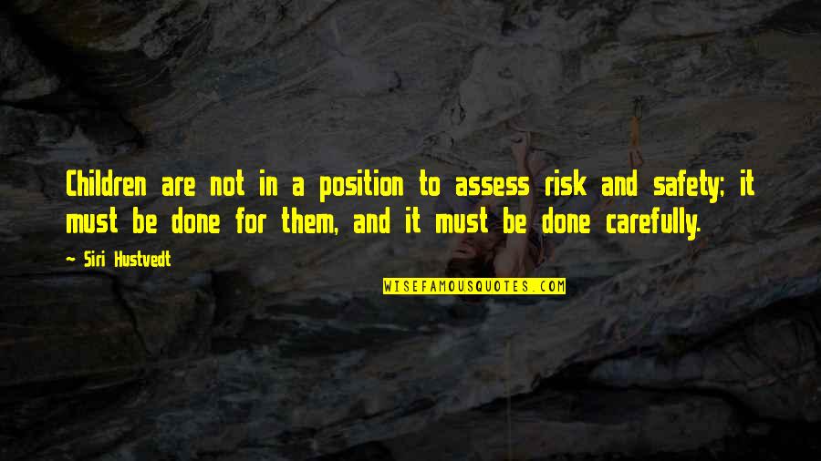 Panclasa Plm Quotes By Siri Hustvedt: Children are not in a position to assess Panclasa Plm Quotes By Siri Hustvedt: Children are not in a position to assess