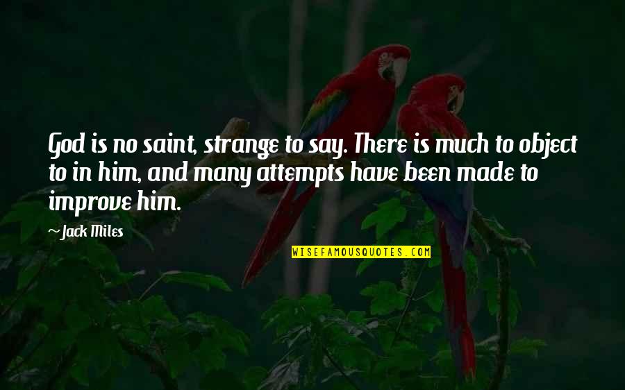 Pandan Quotes By Jack Miles: God is no saint, strange to say. There