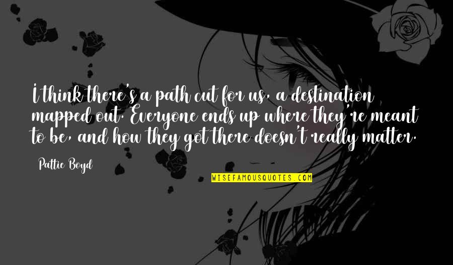 Pandas Read_table Quotes By Pattie Boyd: I think there's a path cut for us, Pandas Read_table Quotes By Pattie Boyd: I think there's a path cut for us,