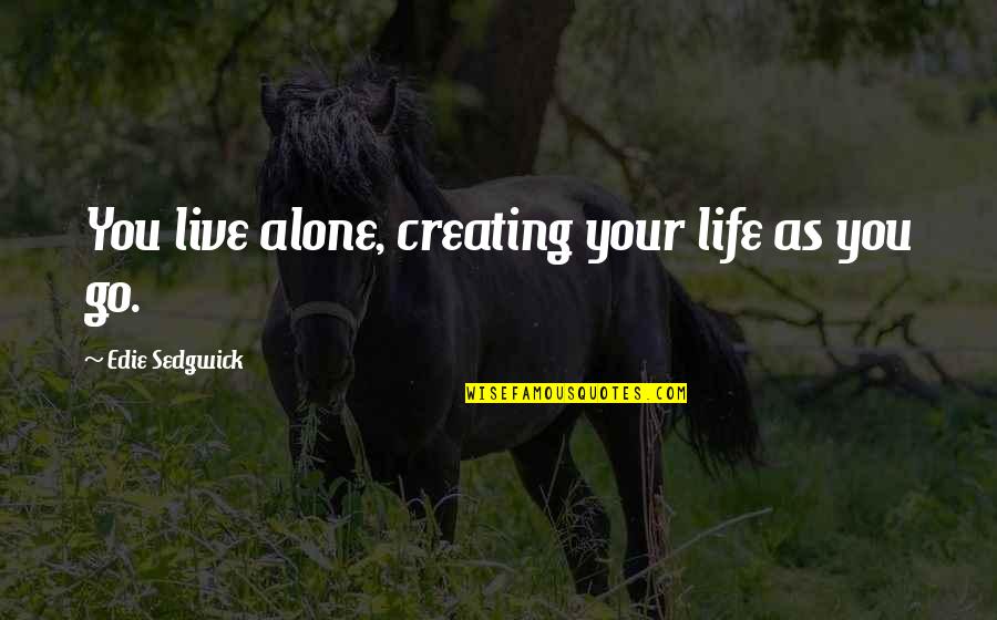 Pandas To Csv Double Quotes By Edie Sedgwick: You live alone, creating your life as you Pandas To Csv Double Quotes By Edie Sedgwick: You live alone, creating your life as you
