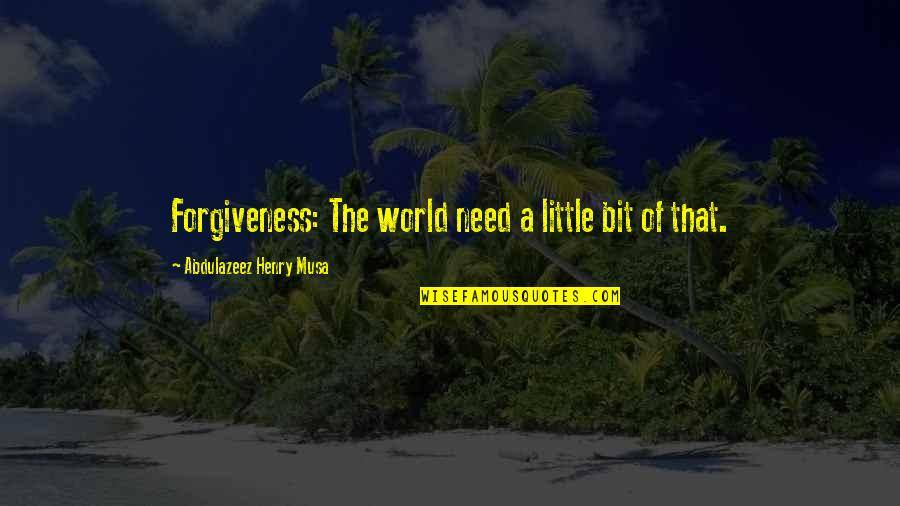 Pandemic Death Quotes By Abdulazeez Henry Musa: Forgiveness: The world need a little bit of Pandemic Death Quotes By Abdulazeez Henry Musa: Forgiveness: The world need a little bit of