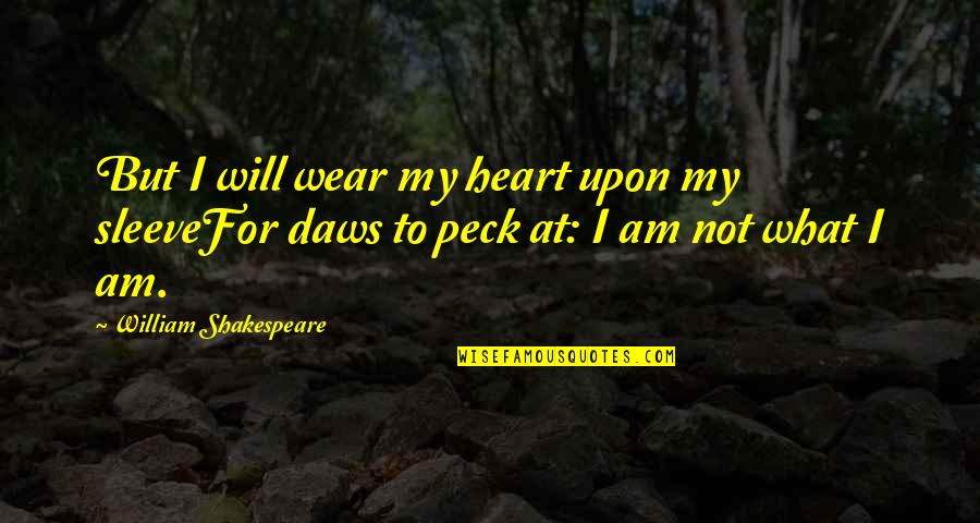 Pandemic Preparedness Quotes By William Shakespeare: But I will wear my heart upon my