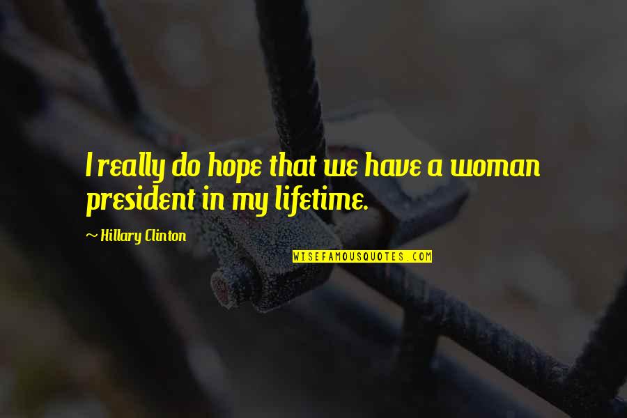 Pandephonium Quotes By Hillary Clinton: I really do hope that we have a