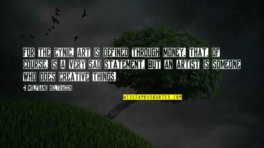 Pandering Quotes By Wolfgang Beltracchi: For the cynic, art is defined through money.