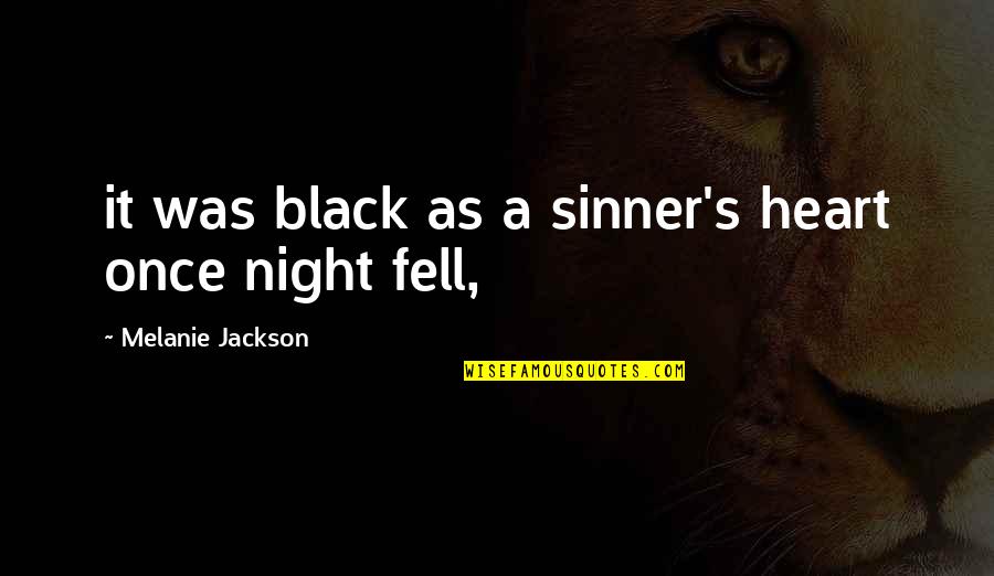 Pandiarajan Comedy Quotes By Melanie Jackson: it was black as a sinner's heart once Pandiarajan Comedy Quotes By Melanie Jackson: it was black as a sinner's heart once