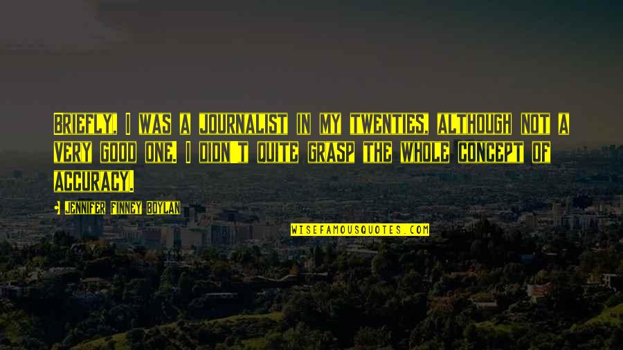 Pandiarajan Tamil Quotes By Jennifer Finney Boylan: Briefly, I was a journalist in my twenties, Pandiarajan Tamil Quotes By Jennifer Finney Boylan: Briefly, I was a journalist in my twenties,