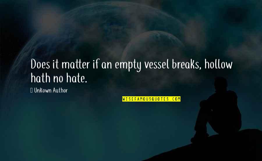 Panditrao Agashe Quotes By Unkown Author: Does it matter if an empty vessel breaks,