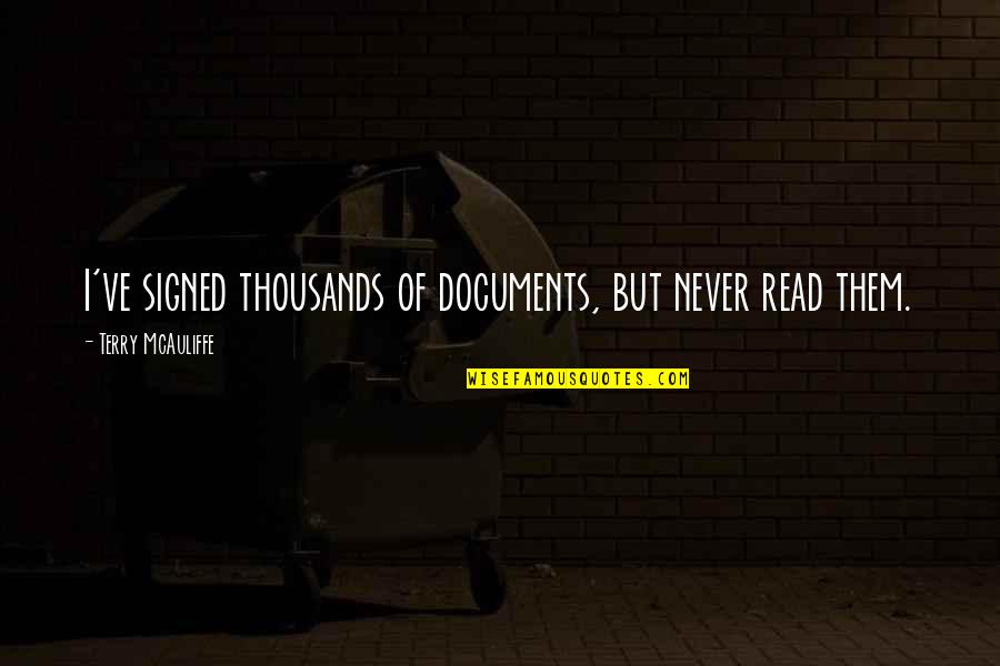 Pandji Quotes By Terry McAuliffe: I've signed thousands of documents, but never read