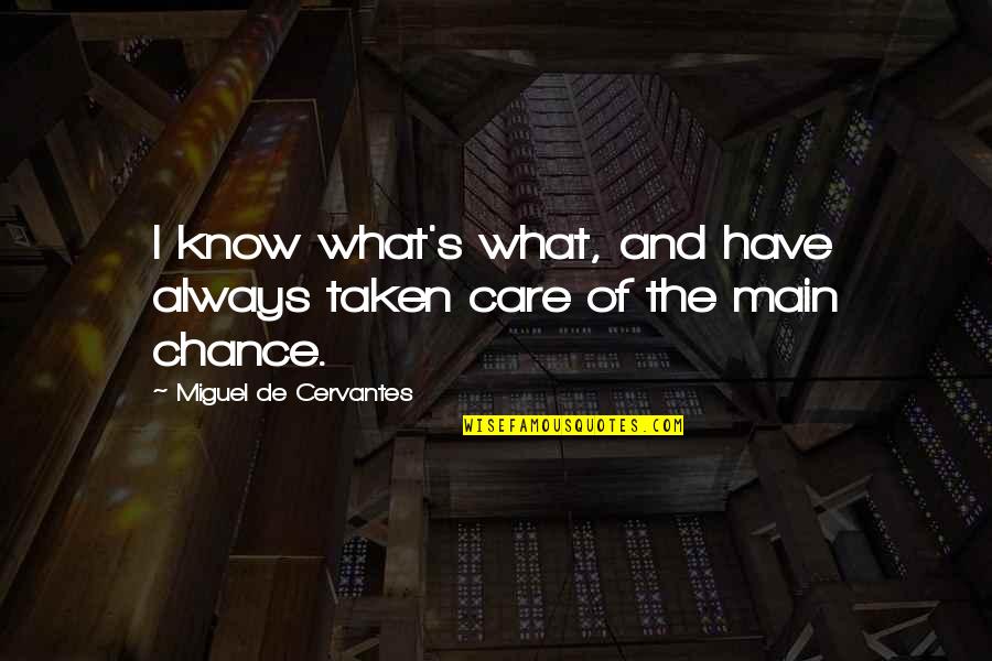 Pandolfinis Ultimate Quotes By Miguel De Cervantes: I know what's what, and have always taken