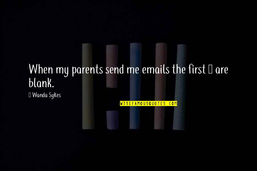 Pandolfino Md Quotes By Wanda Sykes: When my parents send me emails the first