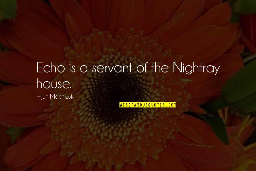 Pandora Quotes By Jun Mochizuki: Echo is a servant of the Nightray house.