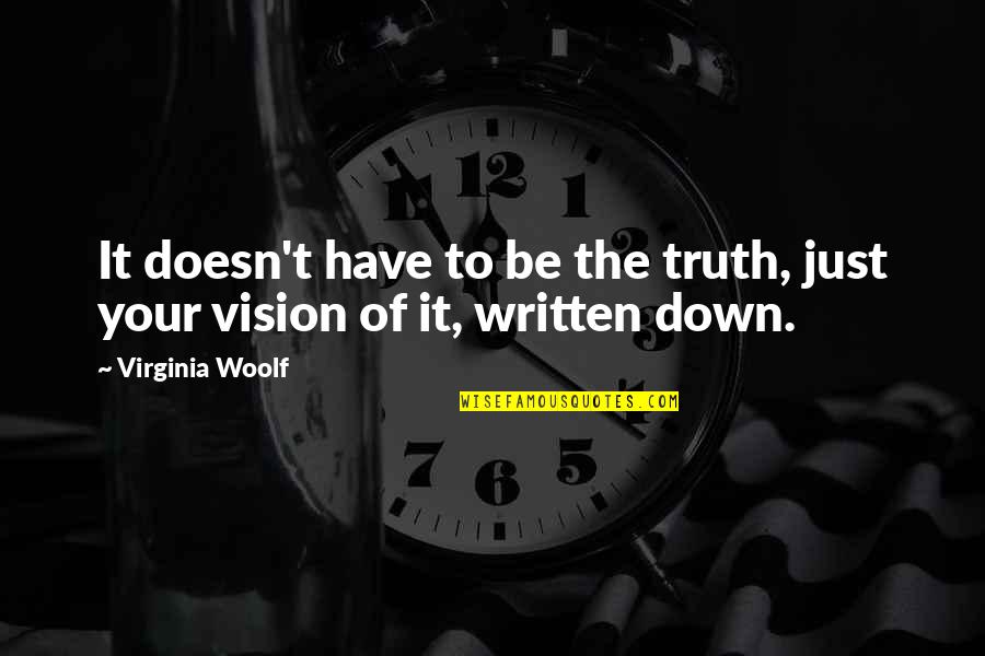 Pandora Tomorrow Quotes By Virginia Woolf: It doesn't have to be the truth, just