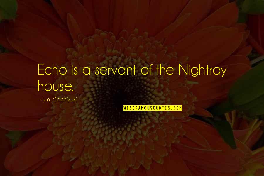 Pandora's Quotes By Jun Mochizuki: Echo is a servant of the Nightray house.