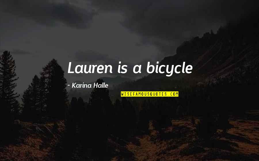 Panela In English Quotes By Karina Halle: Lauren is a bicycle Panela In English Quotes By Karina Halle: Lauren is a bicycle