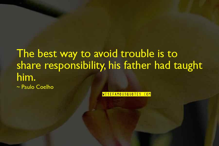 Paneling Quotes By Paulo Coelho: The best way to avoid trouble is to