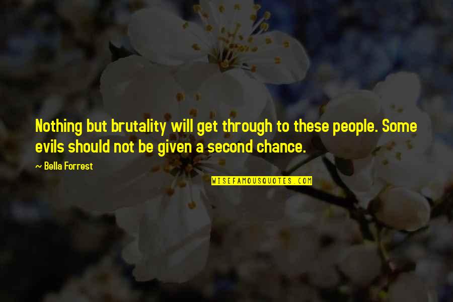 Panem Et Circenses Cicero Quotes By Bella Forrest: Nothing but brutality will get through to these Panem Et Circenses Cicero Quotes By Bella Forrest: Nothing but brutality will get through to these
