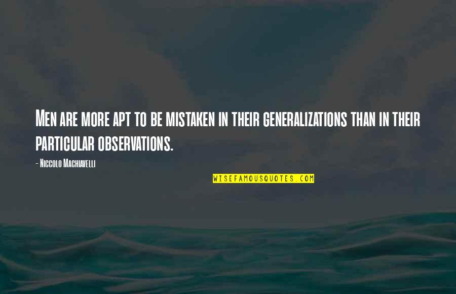 Panentheism Belief Quotes By Niccolo Machiavelli: Men are more apt to be mistaken in Panentheism Belief Quotes By Niccolo Machiavelli: Men are more apt to be mistaken in