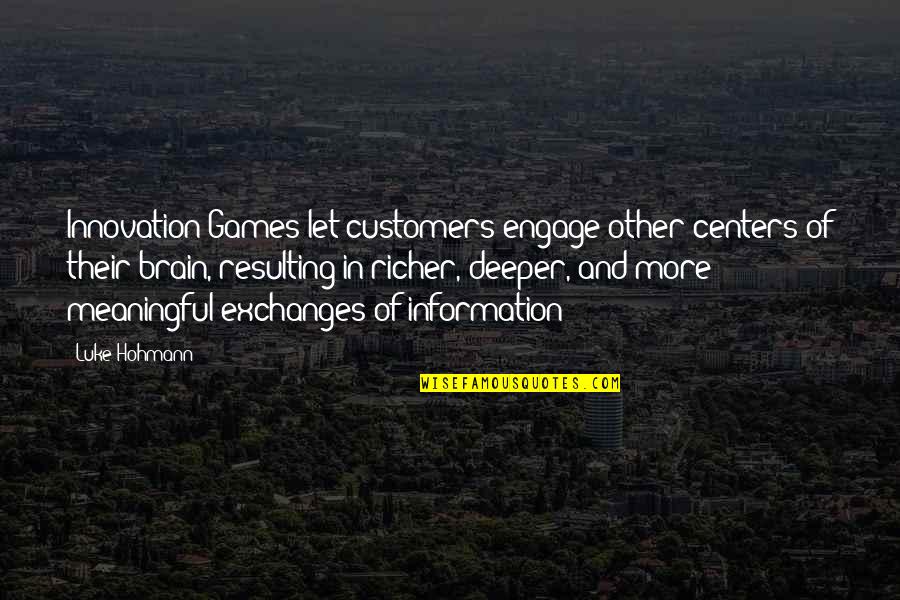 Paneron Quotes By Luke Hohmann: Innovation Games let customers engage other centers of