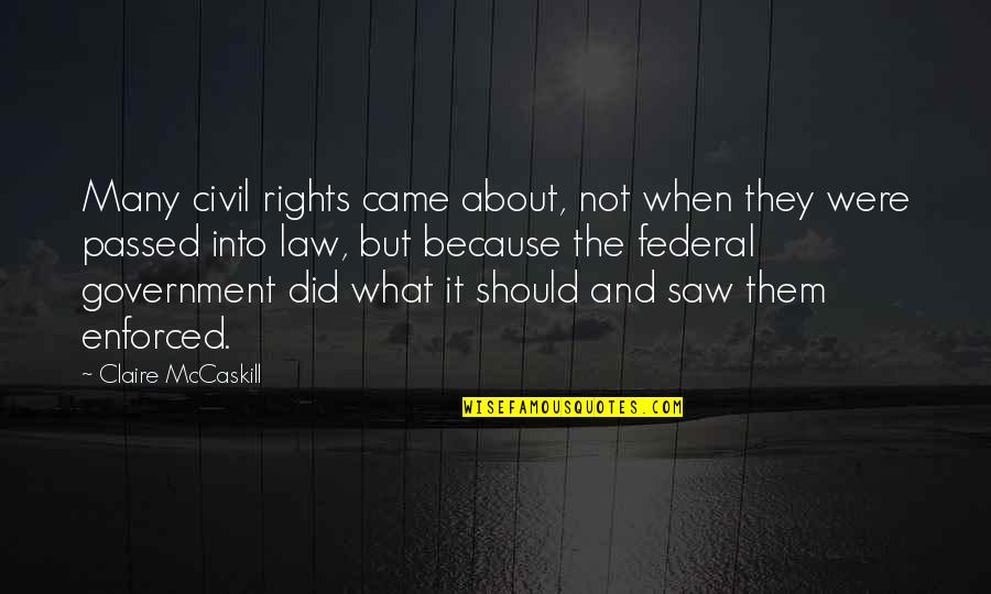 Panevezys Quotes By Claire McCaskill: Many civil rights came about, not when they Panevezys Quotes By Claire McCaskill: Many civil rights came about, not when they
