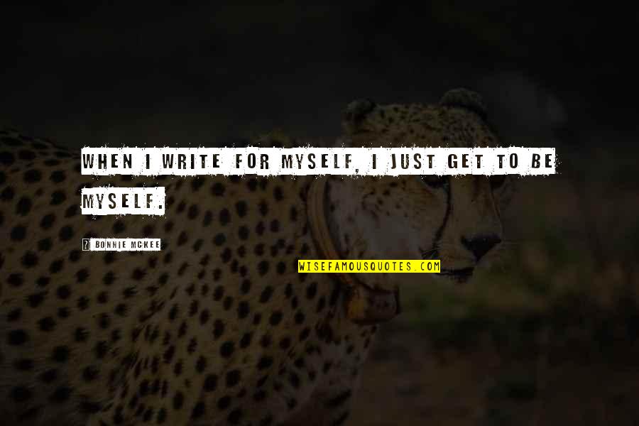 Pang Asar Quotes By Bonnie McKee: When I write for myself, I just get