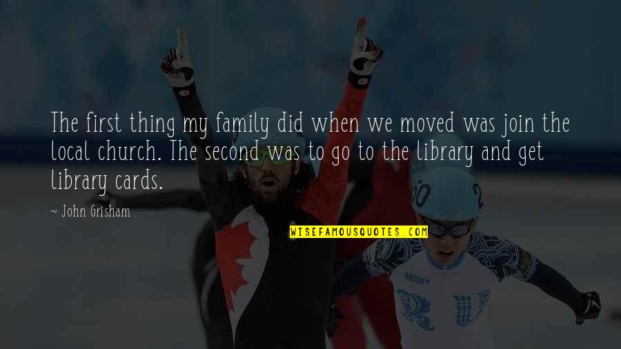 Pang Bwisit Na Quotes By John Grisham: The first thing my family did when we Pang Bwisit Na Quotes By John Grisham: The first thing my family did when we