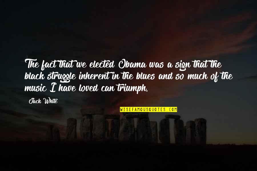 Pang Lait Quotes By Jack White: The fact that we elected Obama was a