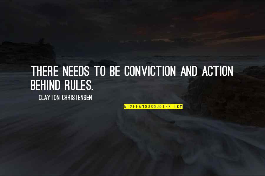 Pangako By Kindred Quotes By Clayton Christensen: There needs to be conviction and action behind Pangako By Kindred Quotes By Clayton Christensen: There needs to be conviction and action behind