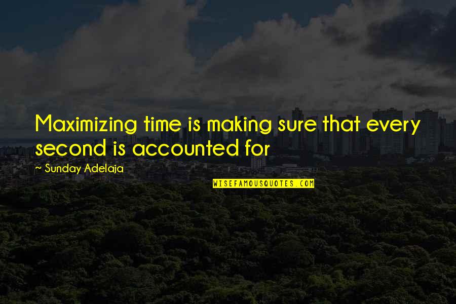 Pangalan Pambalana Quotes By Sunday Adelaja: Maximizing time is making sure that every second