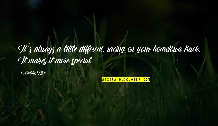 Pangalangan Quotes By Buddy Rice: It's always a little different, racing on your