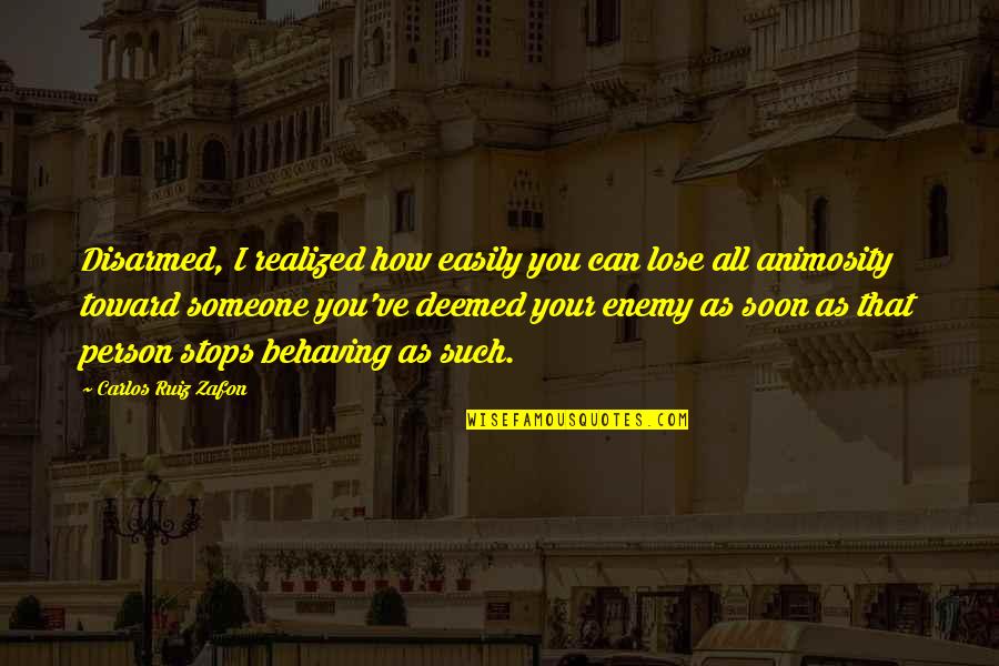 Pangangaliwa Quotes By Carlos Ruiz Zafon: Disarmed, I realized how easily you can lose