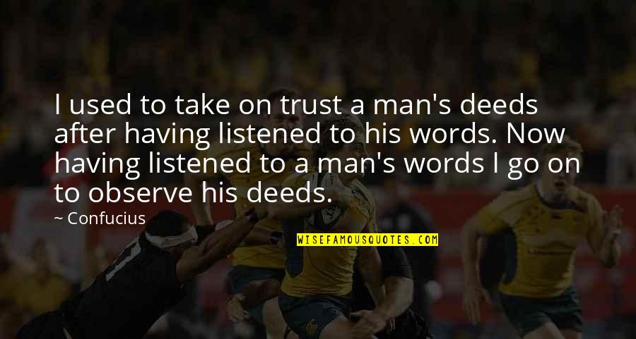 Pangarap Lang Kita Quotes By Confucius: I used to take on trust a man's
