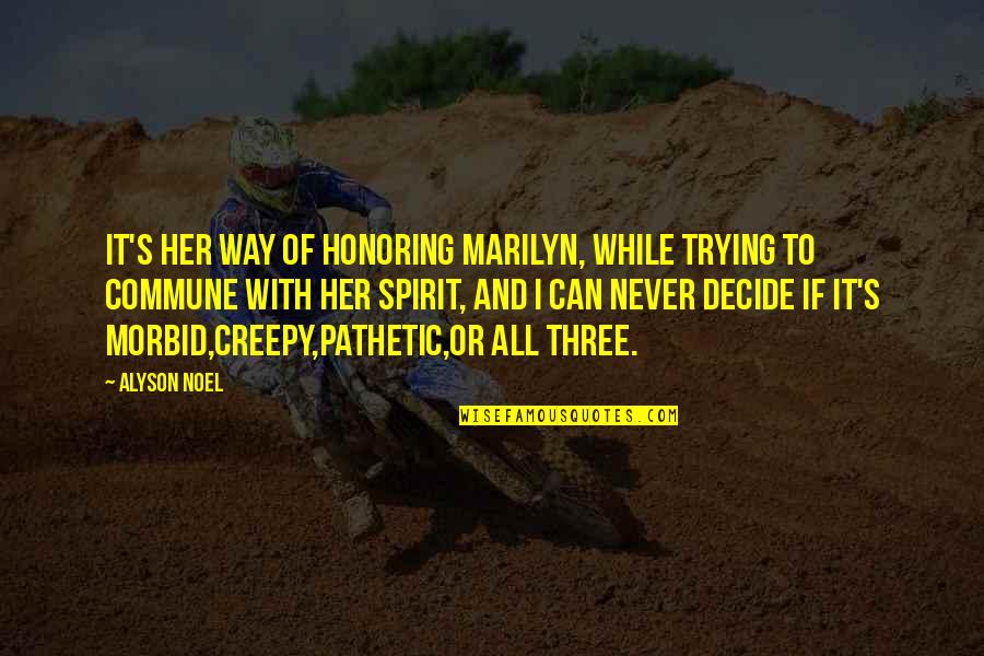 Pangesand Quotes By Alyson Noel: It's her way of honoring Marilyn, while trying Pangesand Quotes By Alyson Noel: It's her way of honoring Marilyn, while trying