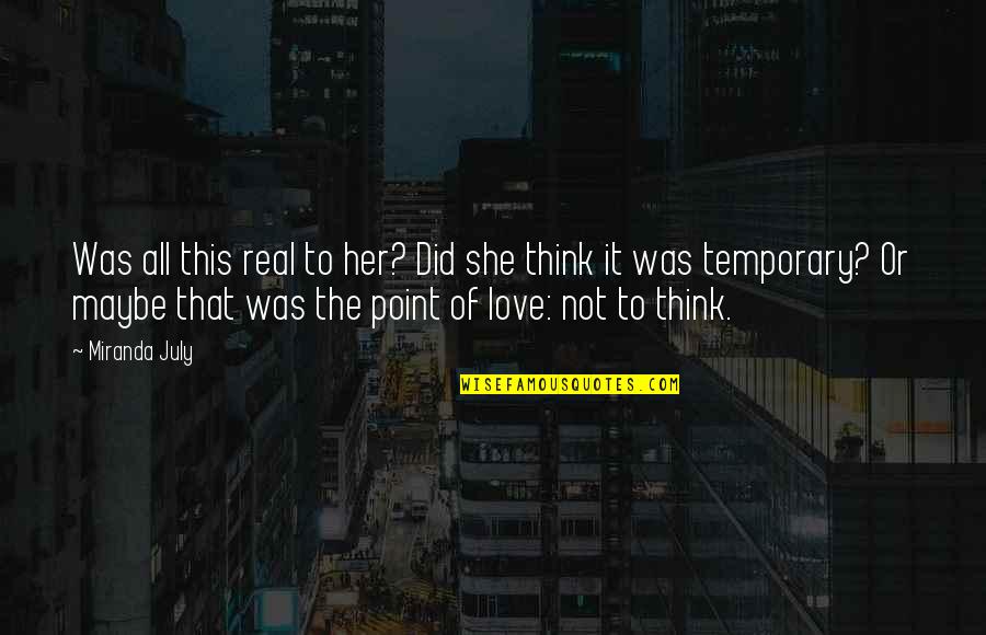 Panget Quotes Quotes By Miranda July: Was all this real to her? Did she