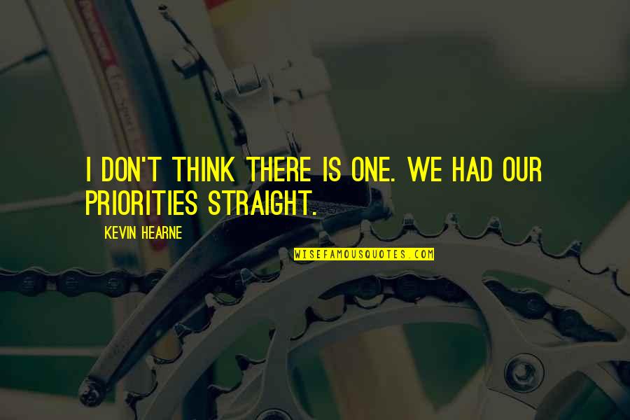 Pangit Man Ako Sa Iyong Paningin Quotes By Kevin Hearne: I don't think there is one. We had Pangit Man Ako Sa Iyong Paningin Quotes By Kevin Hearne: I don't think there is one. We had