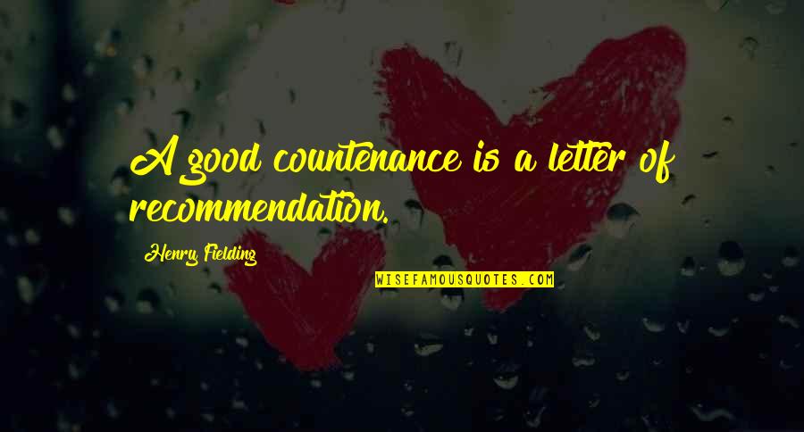 Panglossian Crossword Quotes By Henry Fielding: A good countenance is a letter of recommendation.