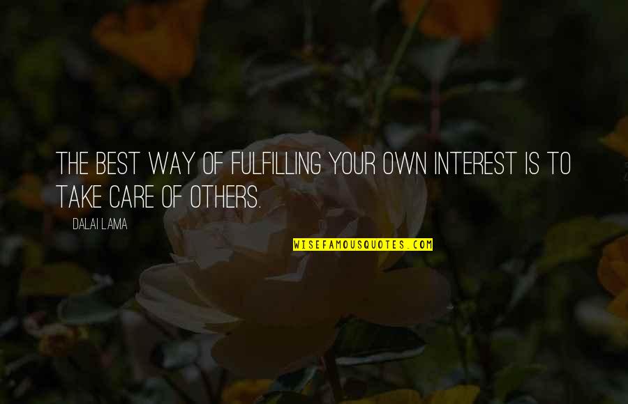 Pangong Lake Quotes By Dalai Lama: The best way of fulfilling your own interest