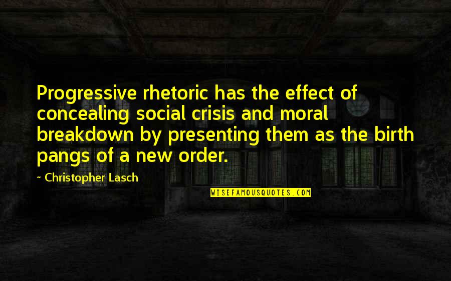 Pangs Quotes By Christopher Lasch: Progressive rhetoric has the effect of concealing social