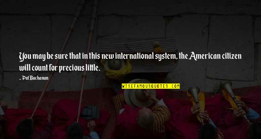 Pangyayaring Sumupil Quotes By Pat Buchanan: You may be sure that in this new Pangyayaring Sumupil Quotes By Pat Buchanan: You may be sure that in this new