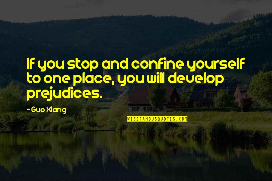 Panhandling Quotes By Guo Xiang: If you stop and confine yourself to one