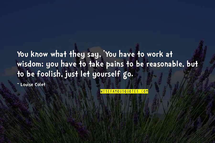 Panhuys Destelbergen Quotes By Louise Colet: You know what they say, 'You have to