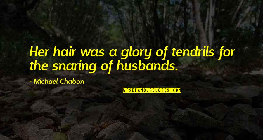 Panic Attacks Tumblr Quotes By Michael Chabon: Her hair was a glory of tendrils for